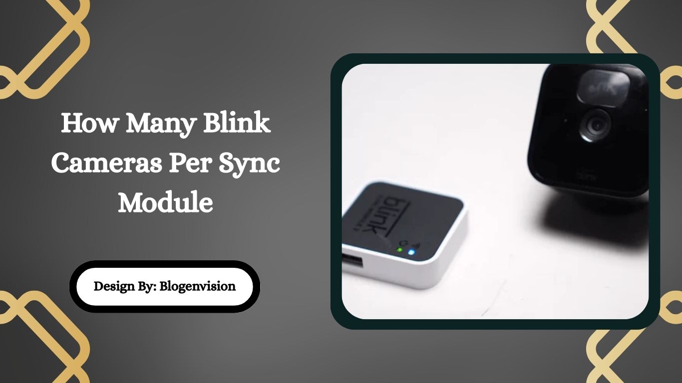 How Many Blink Cameras Per Sync Module