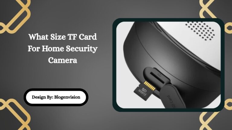 What Size TF Card For Home Security Camera