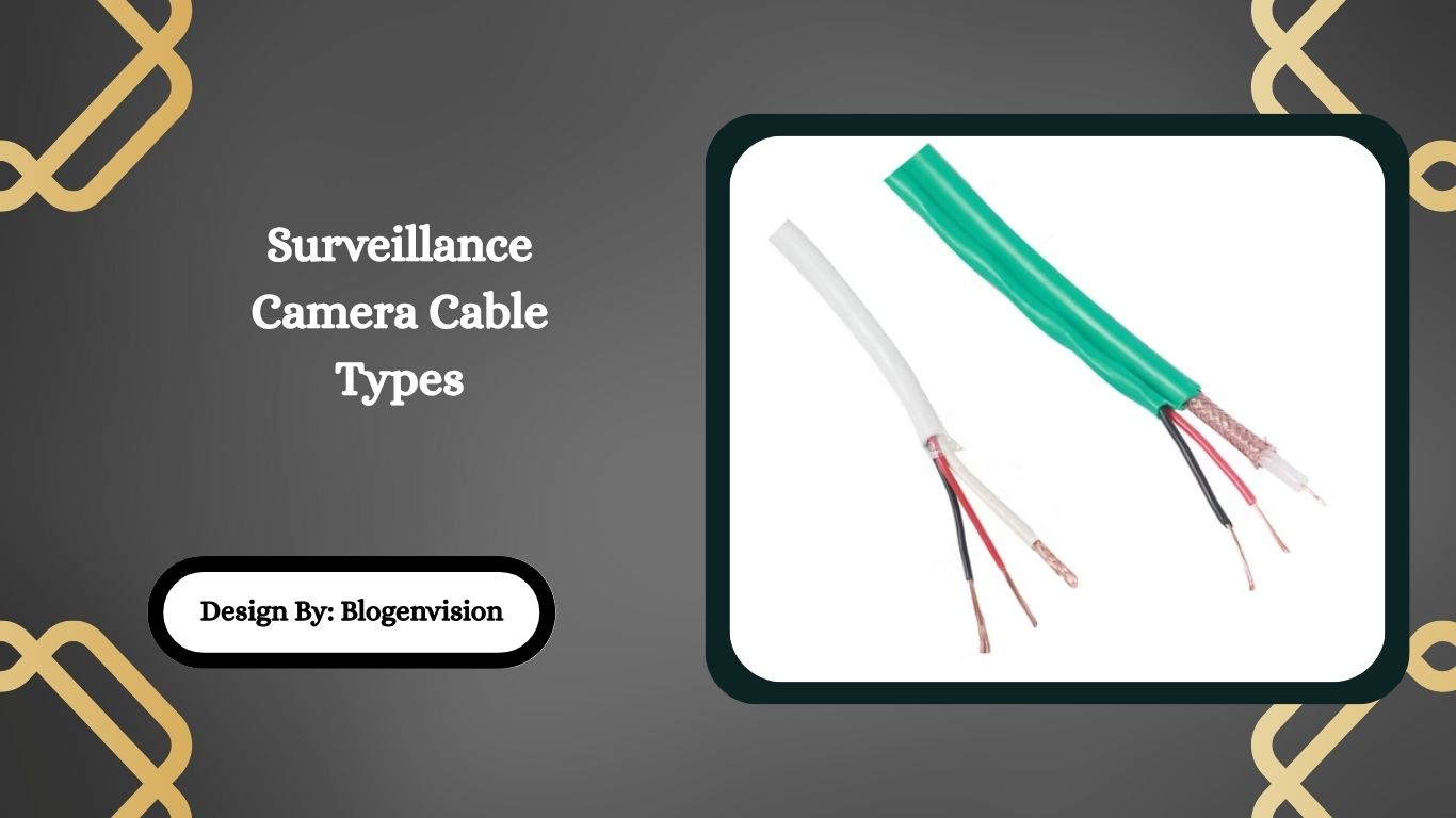 Surveillance Camera Cable Types