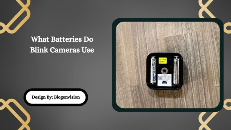 What Batteries Do Blink Cameras Use