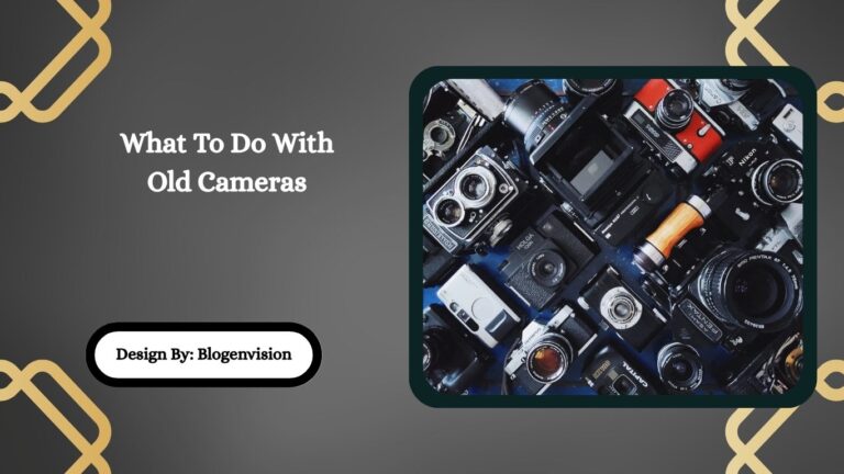 What To Do With Old Cameras
